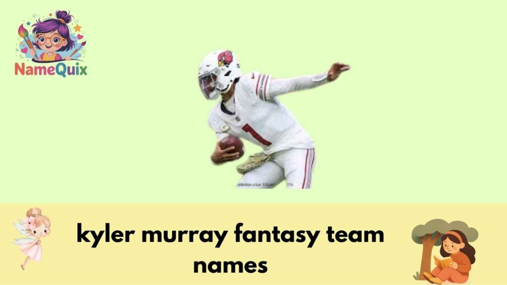kyler murray fantasy team names