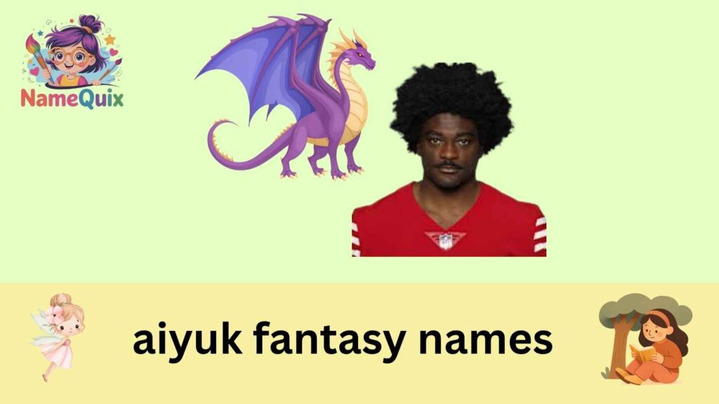 aiyuk fantasy names