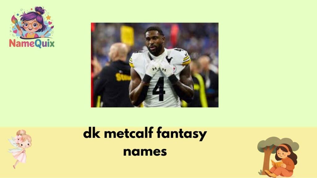 dk metcalf fantasy names