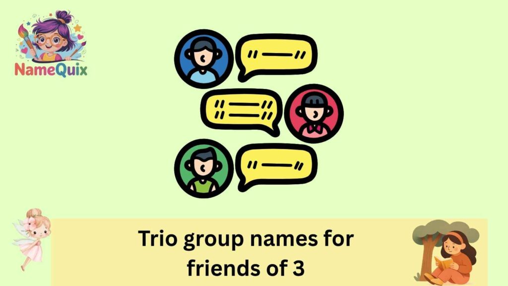 Trio group names for friends of 3