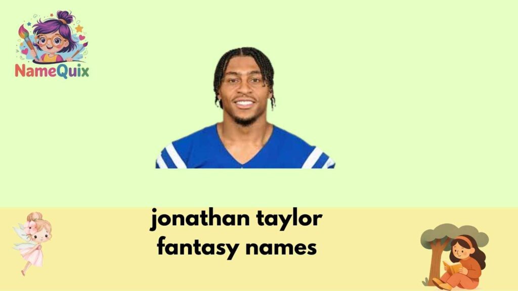 jonathan taylor fantasy names