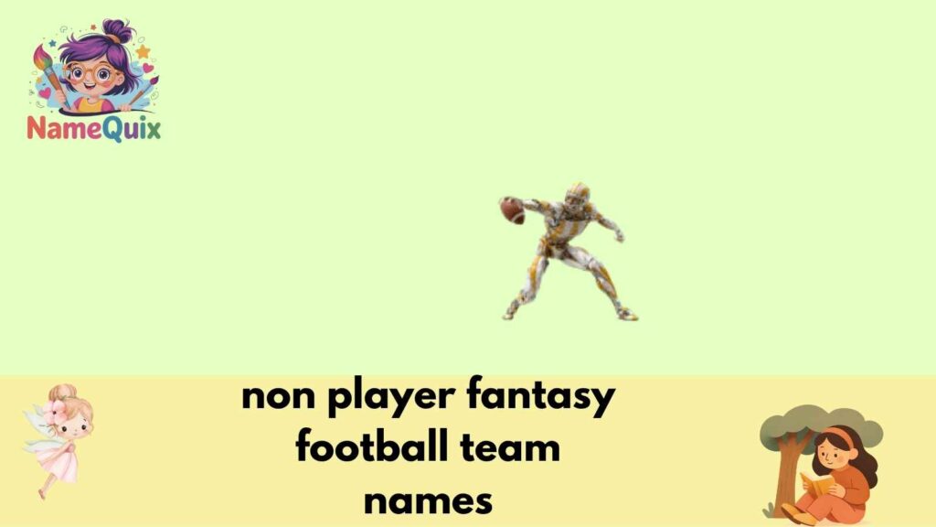 non player fantasy football team names