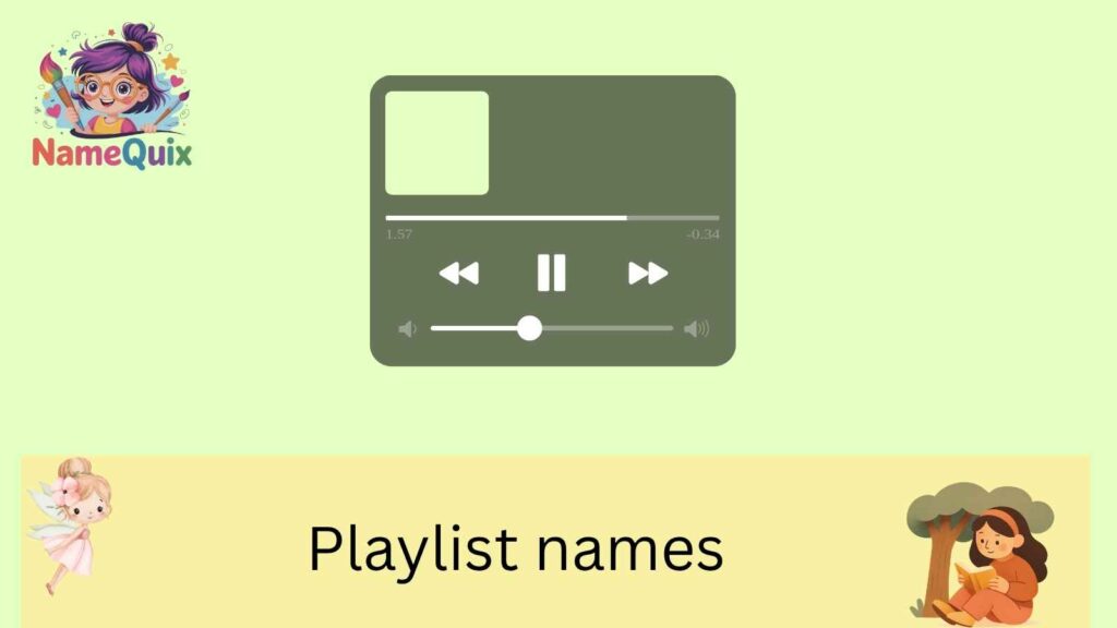 Playlist names