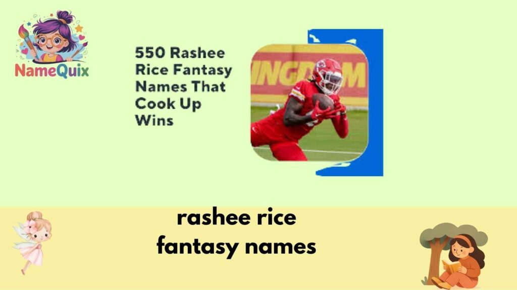 rashee rice fantasy names