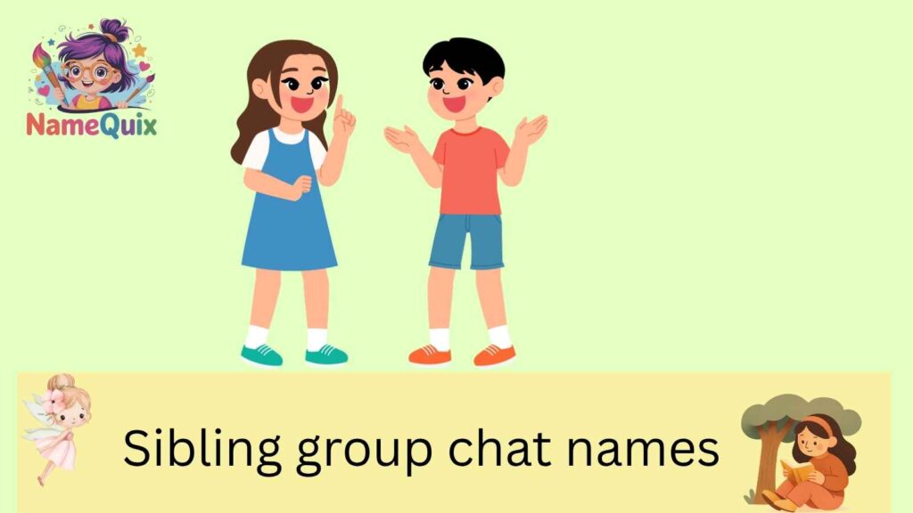 Sibling group chat names