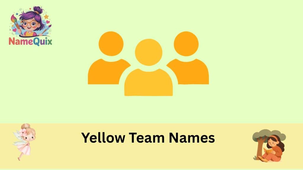 Yellow Team Names